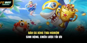 Bắn Cá Xèng – Trải Nghiệm Sinh Động, Chiến Lược Tối Ưu