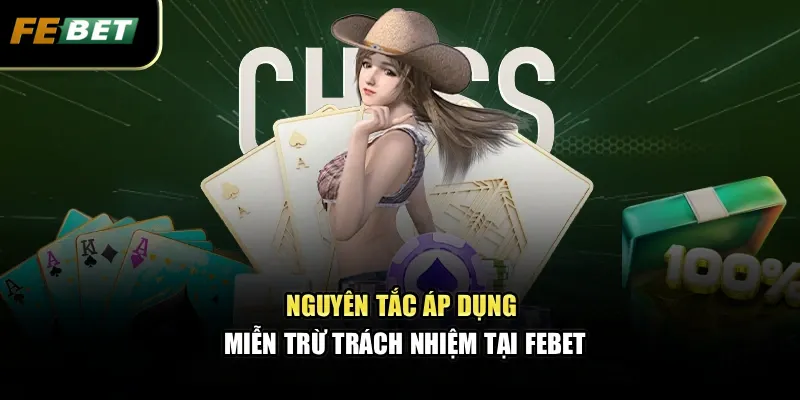 Miễn Trừ Trách Nhiệm 1 nguyen tac ap dung mien tru trach nhiem tai febet 1