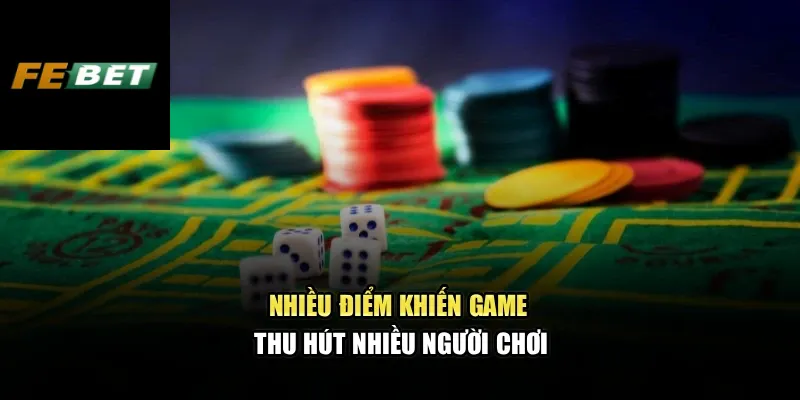 Nhiều điểm khiến game thu hút nhiều người chơi