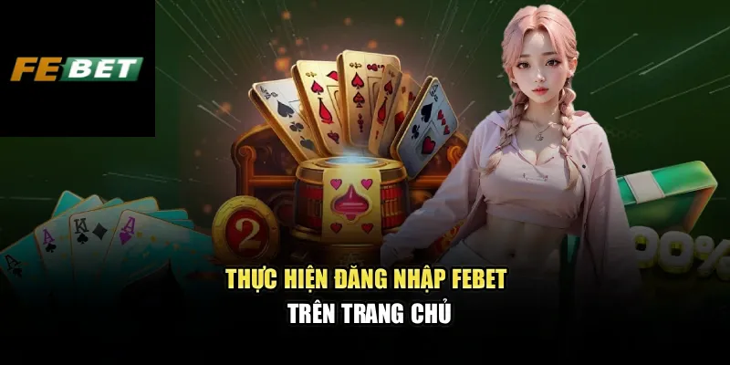 Đăng Nhập FEBET 1 Thực hiện đăng nhập FEBET trên trang chủ