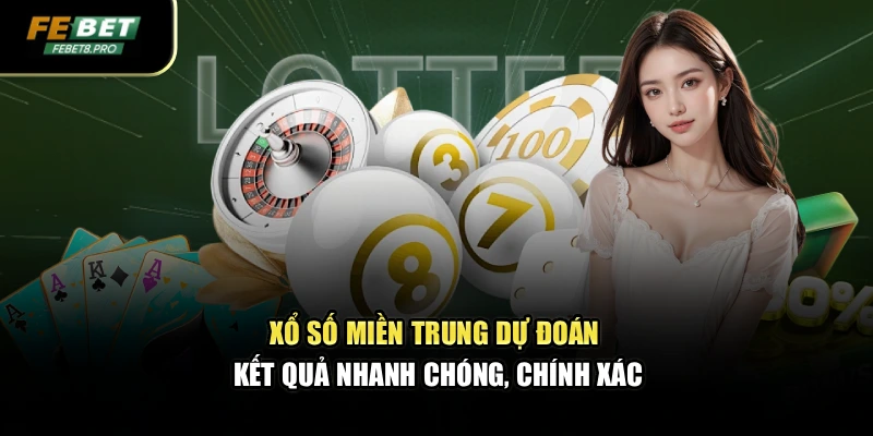 Xổ Số Miền Trung Dự Đoán Kết Quả Nhanh Chóng, Chính Xác
